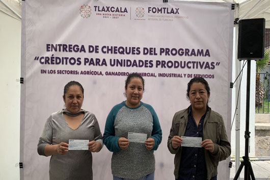 Entregó  FOMTLAX apoyos del programa de “Financiamiento a Unidades Productivas”
