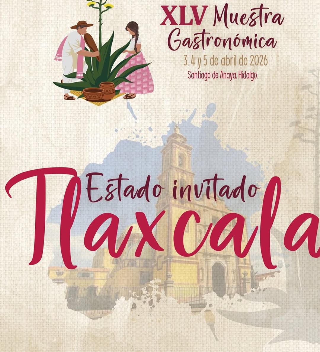 Tlaxcala, invitando especial en la muestra gastronómica de Santiago de Anaya, Hidalgo 2026